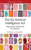 The EU Artificial Intelligence Act: Regulating Subliminal AI Systems Rostam J Neuwirth