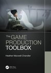 The Game Production Toolbox Heather Maxwell Chandler