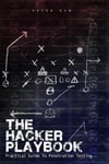 The Hacker Playbook: Practical Guide To Penetration Testing Peter Kim