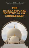 The International Politics of the Middle East (Regional International Politics MUP) Raymond Hinnebusch