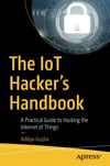 The IoT Hacker's Handbook: A Practical Guide to Hacking the Internet of Things 1st ed. Edición