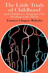 the little trials of childhood and childrens (frances chaput waksler)
