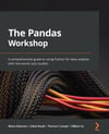 The Pandas Workshop: A comprehensive guide to using Python for data analysis with real-world case studies Bateman Basak
