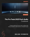 the-pro-tools-2023-post-audio-cookbook-1d-a00.jpg