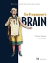 The Programmer's Brain: What every programmer needs to know about cognition Felienne Hermans