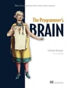 The Programmer's Brain: What every programmer needs to know about cognition Felienne Hermans