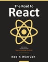 The Road to React: Your journey to master React.js in JavaScript (2021 Edition) Robin Wieruch