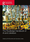 The Routledge Handbook of AI and Literature (Routledge Literature Handbooks) Slocombe Liveley