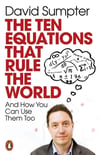 The Ten Equations that Rule the World: And How You Can Use Them Too - David Sumpter