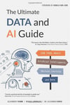 The Ultimate Data and AI Guide: 150 FAQs About Artificial Intelligence, Machine Learning and Data Alexander Thamm