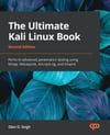 The Ultimate Kali Linux Book - Second Edition: Perform advanced penetration testing using Nmap, Metasploit, Aircrack-ng, and Empire 2nd ed. Glen D Singh