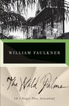 The Wild Palms: If I Forget Thee, Jerusalem William Faulkner 