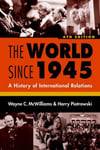 the world since 1945 a history of international relations 6th (wayne c. mcwilliams)
