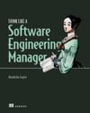 Think Like a Software Engineering Manager Akanksha Gupta