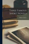 Three Famous Short Novels  William Faulkner