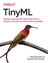 TinyML: Machine Learning with TensorFlow Lite on Arduino and Ultra-Low-Power Microcontrollers Warden Situnayake