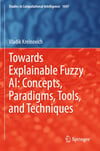 Towards Explainable Fuzzy AI: Concepts, Paradigms, Tools, and Techniques: 1047 (Eser Sahibi)