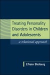 treating personality disorders in children and adolescents (efrain bleiberg)