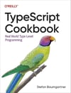 TypeScript Cookbook: Real World Type-Level Programming Stefan Baumgartner
