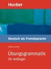 Ubungsgrammatik fur Anfanger: Ubungsgrammatik