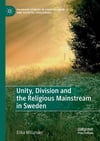 Unity, Division and the Religious Mainstream in Sweden Erika Willander