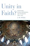 Unity in Faith?: Edinoverie, Russian Orthodoxy, and Old Belief, 1800–1918 James White