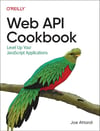 Web API Cookbook: Level Up Your JavaScript Applications Joe Attardi