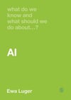 What Do We Know and What Should We Do About AI? Ewa Luger