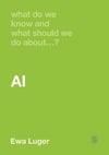 What Do We Know and What Should We Do About AI? Ewa Luger