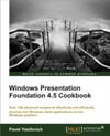 Windows Presentation Foundation 4.5 Cookbook