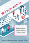 Working with AI: Real Stories of Human-Machine Collaboration (Management on the Cutting Edge) Davenport Miller