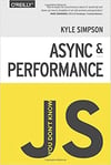 You Don't Know JS: Async & Performance ( Kyle Simpson )