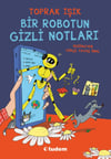 Toprak IşıkBir Robotun Gizli Notları