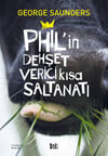 George SaundersPhil'in Dehşet Verici Kısa Saltanatı