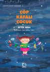 Uzaylı Çocuk Masalları - 5 Çöp Kafalı Çocuk