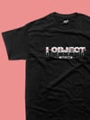 I'm Not Object Baskılı Unisex Siyah T-Shirt