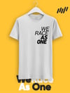 We Race As One T-shirt