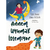 ANNEM UYUMAK İSTEMİYOR - DİLEK CESUR