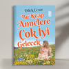BU KİTAP ANNELERE ÇOK İYİ GELECEK - DİLEK CESUR
