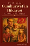 CUMHURİYET'İN HİKAYESİ KAHRAMANLIKLA YAZILDI - DİLEK CESUR