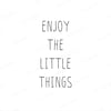 Enjoy The Little Things Yazılı Kırlent Kumaşı