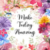 Make Today Amazing Yazılı (Çiçekli) Kırlent Kumaşı