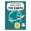 My First Activities Arts And Crafts - The Earth