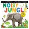 Noisy Jungle - My First Touch And Feel Soun Book