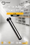EJ-50 Poliüretan Enjeksiyon Makinası Pistonu
