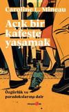 Açık Bir Kafeste Yaşamak