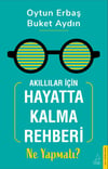 Akıllılar İçin Hayatta Kalma Rehberi - Ne Yapmalı?