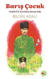 Barış Çocuk - Atatürk'le Kurtuluş Savaşı'nda