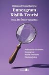 Bilimsel Temelleriyle  Enneagram Kişilik Teorisi