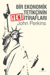 Bir Ekonomik Tetikçinin Yeni İtirafları - John Perkins